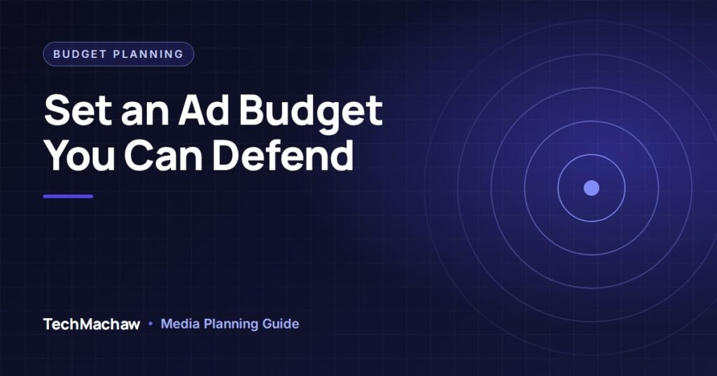 How to set an advertising budget: bottom-up funnel from sales target to leads, clicks and media spend